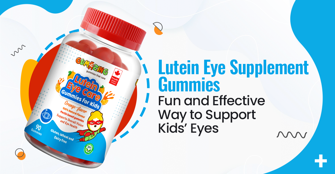 Eye Care Gummies for Kids: Lutein Eye Supplement Benefits