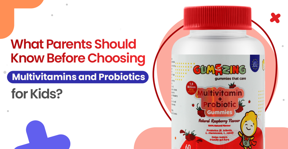 What Parents Should Know Before Choosing Multivitamins and Probiotics for Kids?